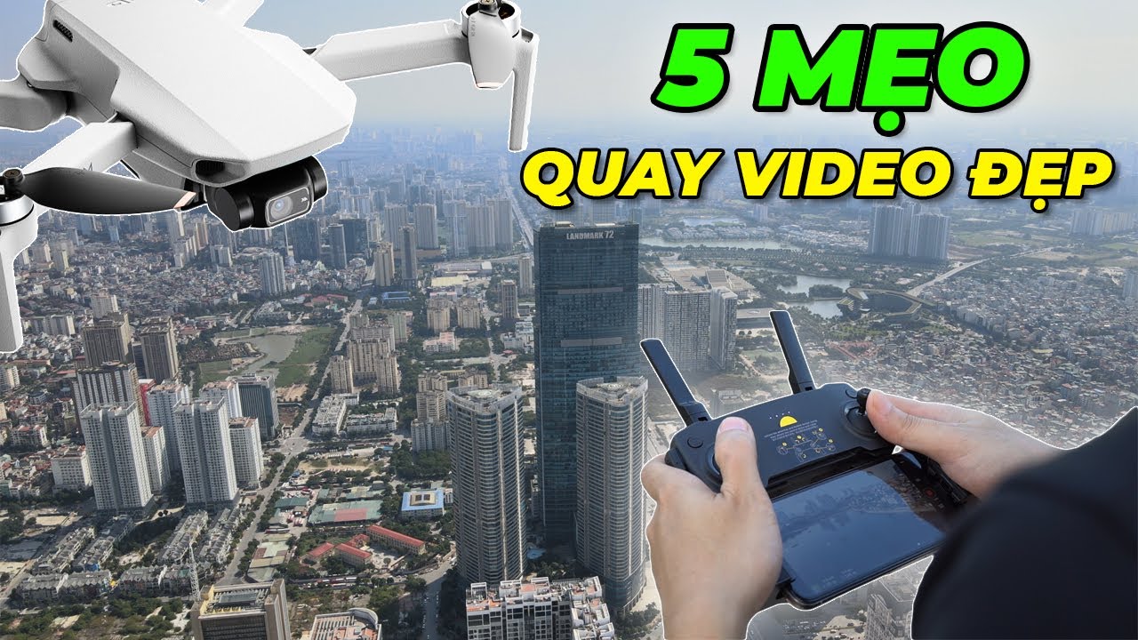 Hướng Dẫn L&agrave;m Video Đẹp Bằng Flycam | 5 C&aacute;ch Quay Đẹp | Hướng Dẫn Bay Flycam