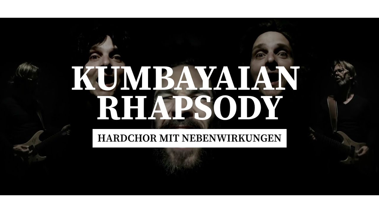 KumbaYaian Rhapsody - HardChor mit Nebenwirkungen - Männerchor 1891 Somborn
