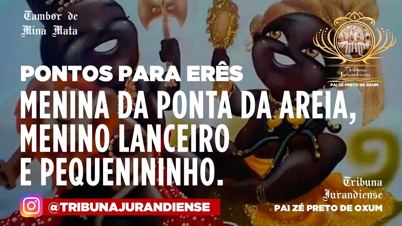 Pontos para Erês - Menina da ponta da Areia, Menino Lanceiro e Pequenininho.