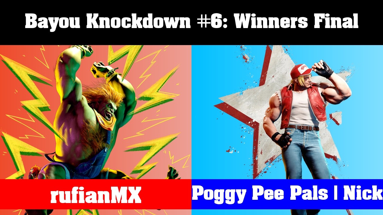 [Bayou Knockdown #6] Winners Final - rufianMX (Blanka) vs Poggy Pee Pals | Nick (Terry)