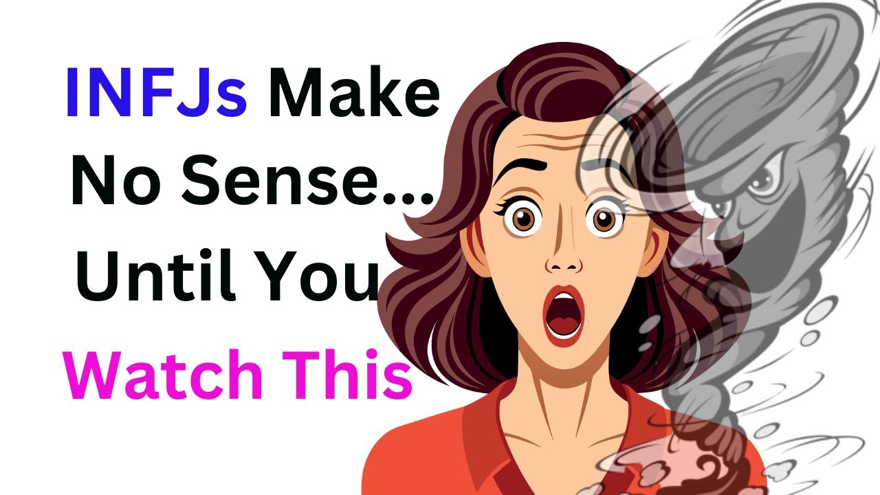 14 Reasons INFJs Will Forever Confuse You
