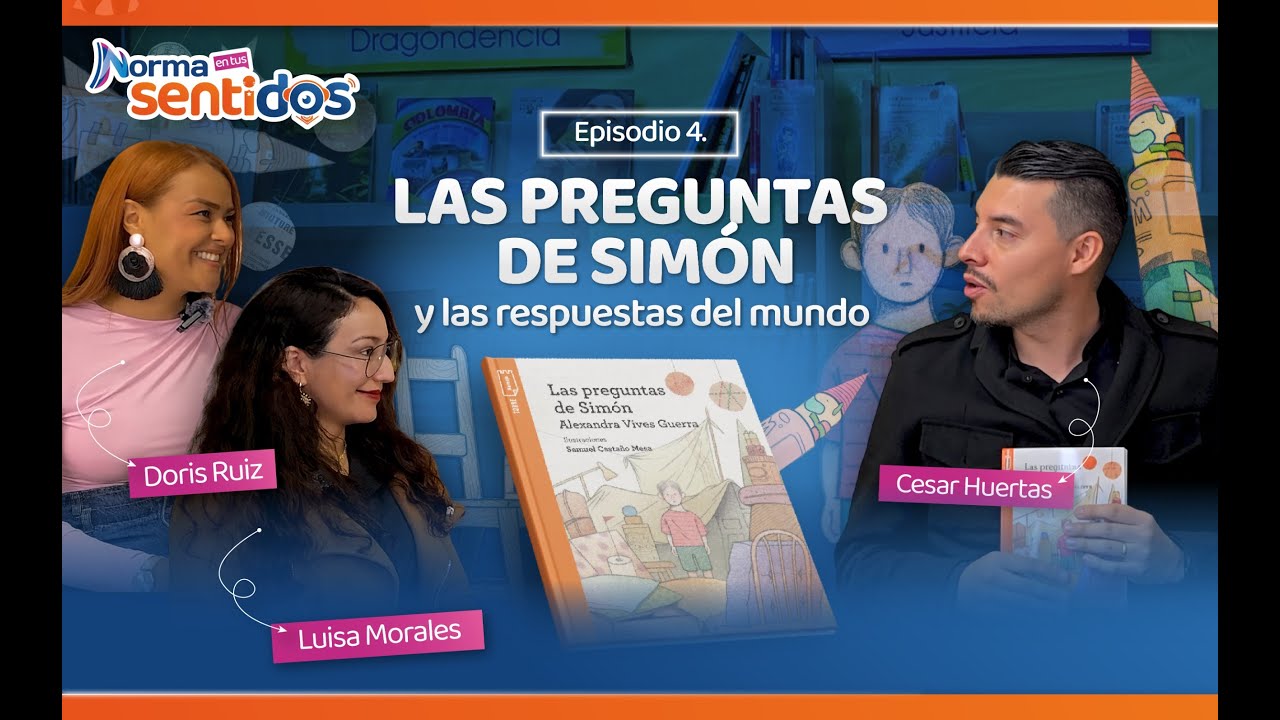 Las preguntas de Simón y las respuestas del mundo || Norma en tus sentidos EP04