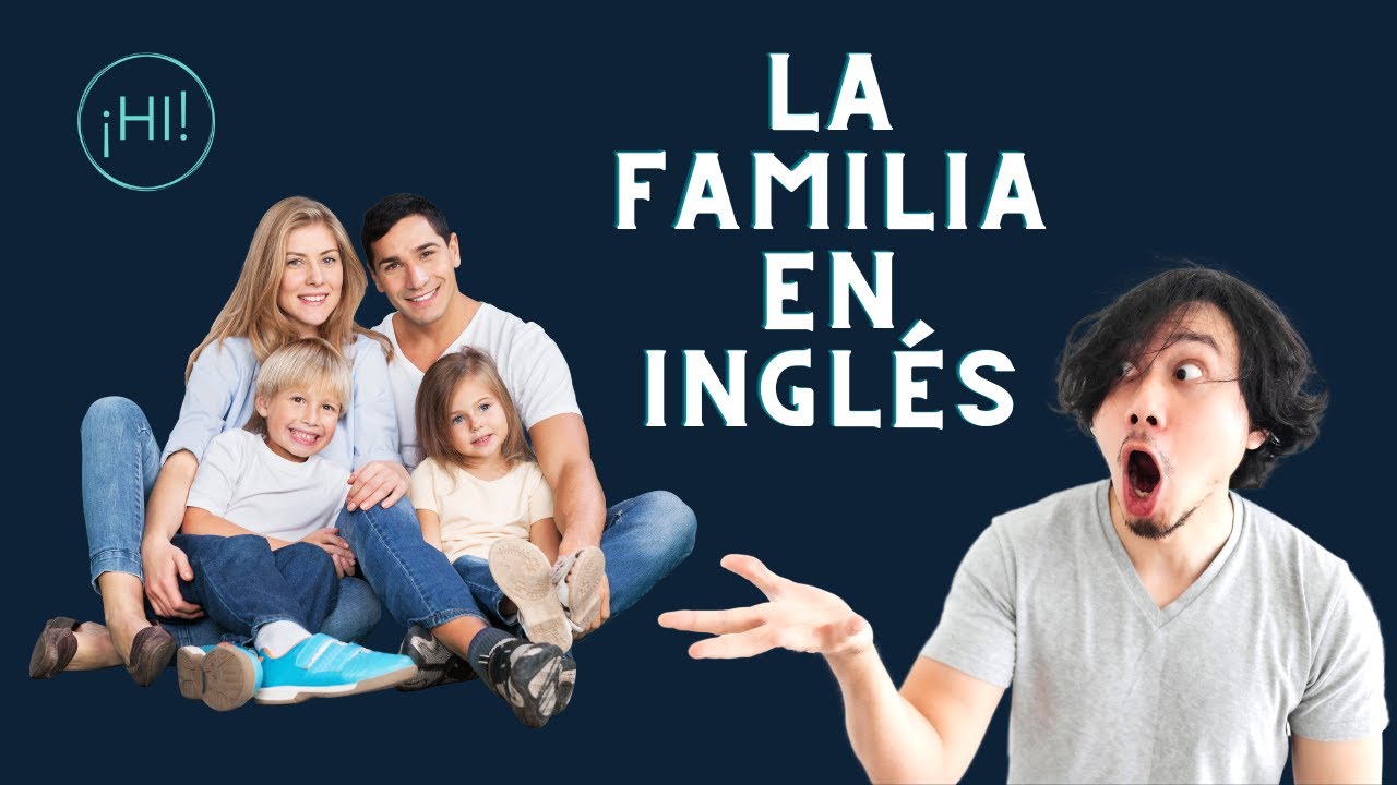 Family - Familia en ingl&eacute;s