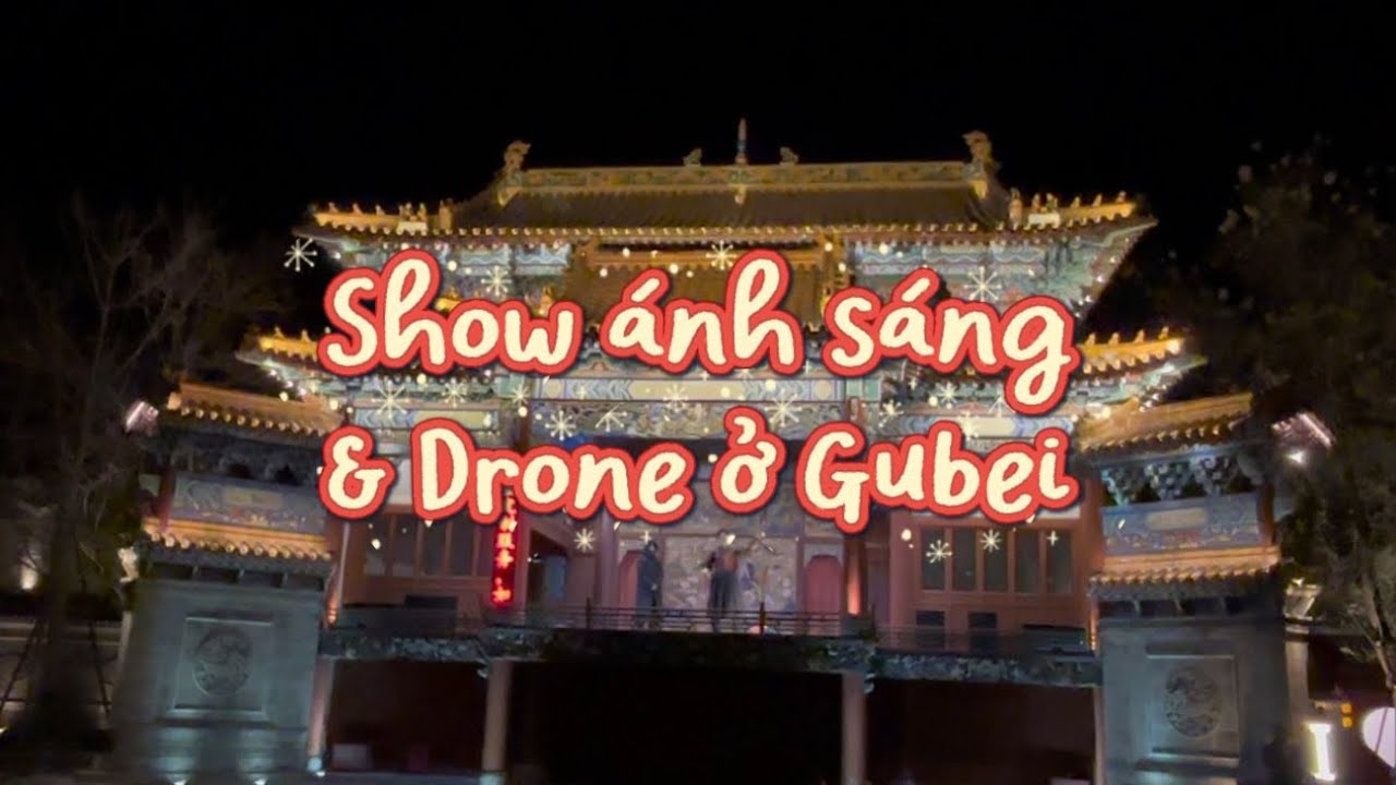 Du Lịch Gubei Water Town Ban Đêm – Lạc Vào Thế Giới Ánh Sáng 3D & Drone