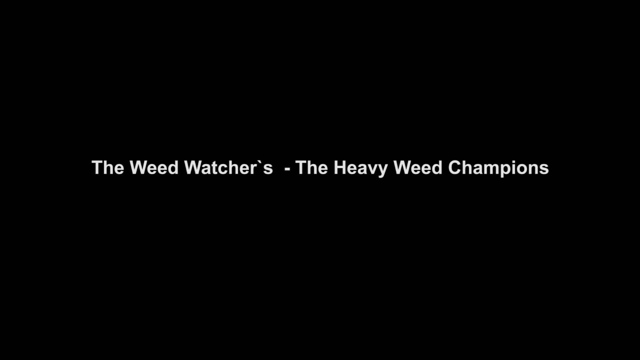 The Weed Watcher`s  - The Heavy Weed Champions 2001