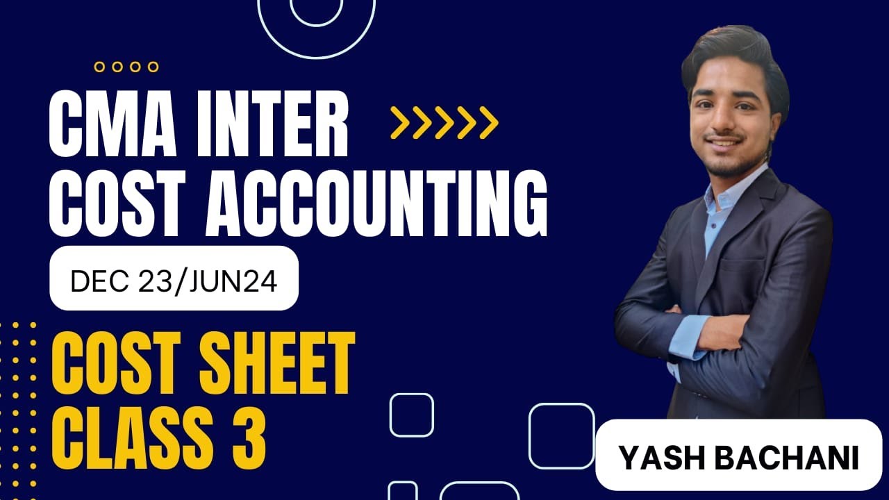 CMA INTER COST ACCOUNTING - COST SHEET CLASS 3
