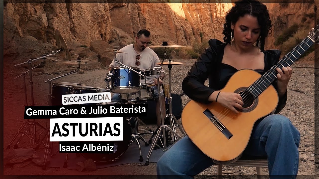 Gemma Caro & Julio Baterista play ASTURIAS by Isaac Albéniz | Siccas Media