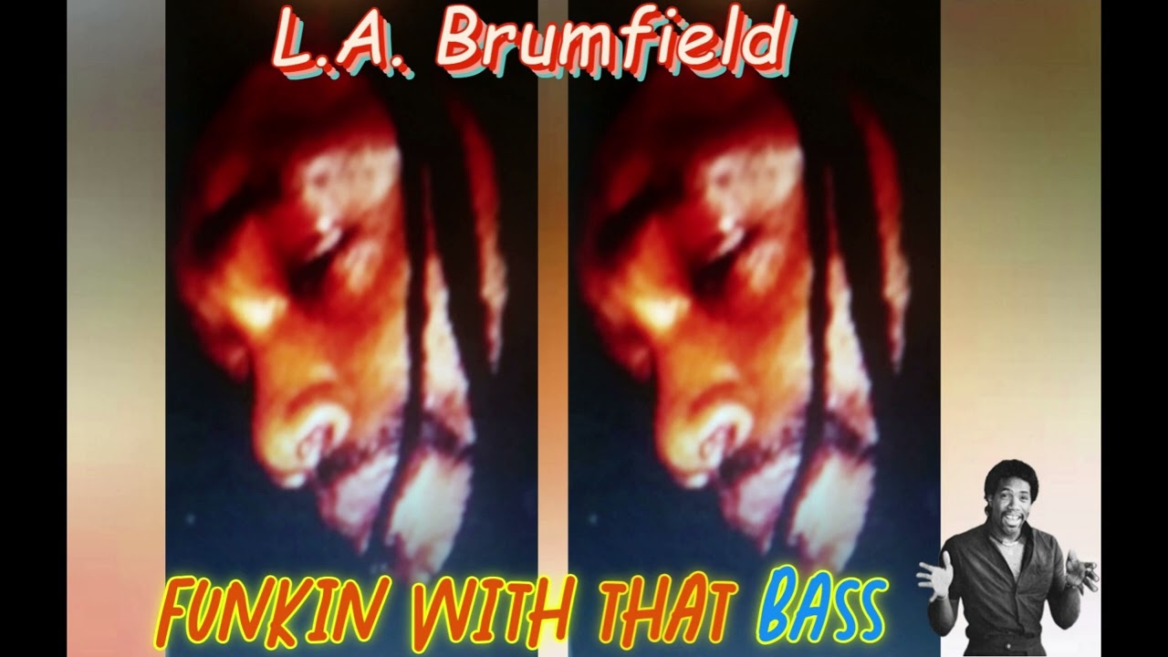 L.A. Brumfield - Funkin with that Bass💥🎸💥 