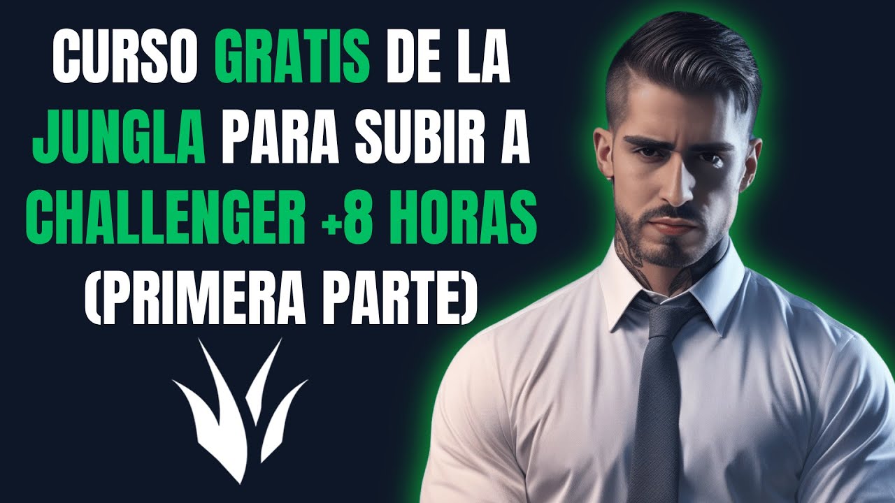Curso de 8 horas de la Jungla para subir a Challenger en LoL (Parte 1)