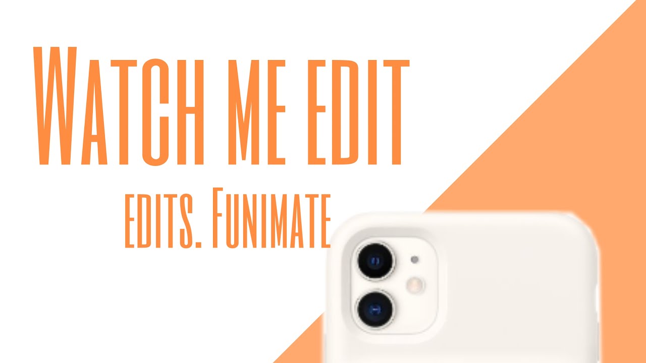 Watch me edit!!! | Edits. Funimate