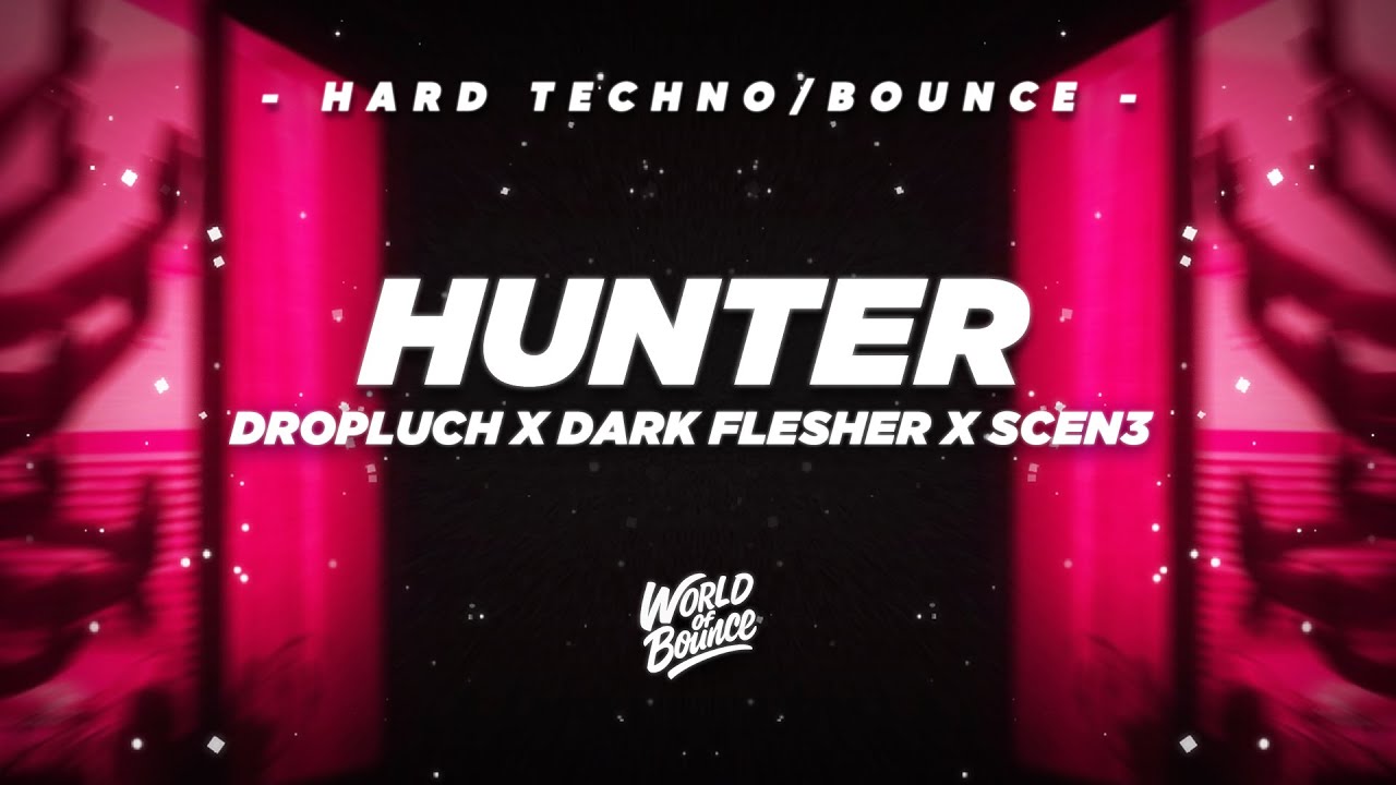 DROPLUCH x Dark Flesher x SCEN3 - HUNTER