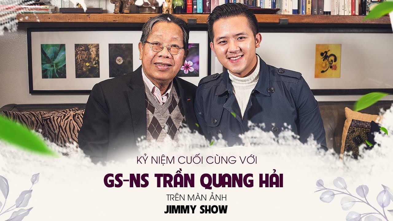 Kỷ Niệm Sau Cùng Với GS-NS Trần Quang Hải trên màn ảnh Jimmy Show | Jimmy TV