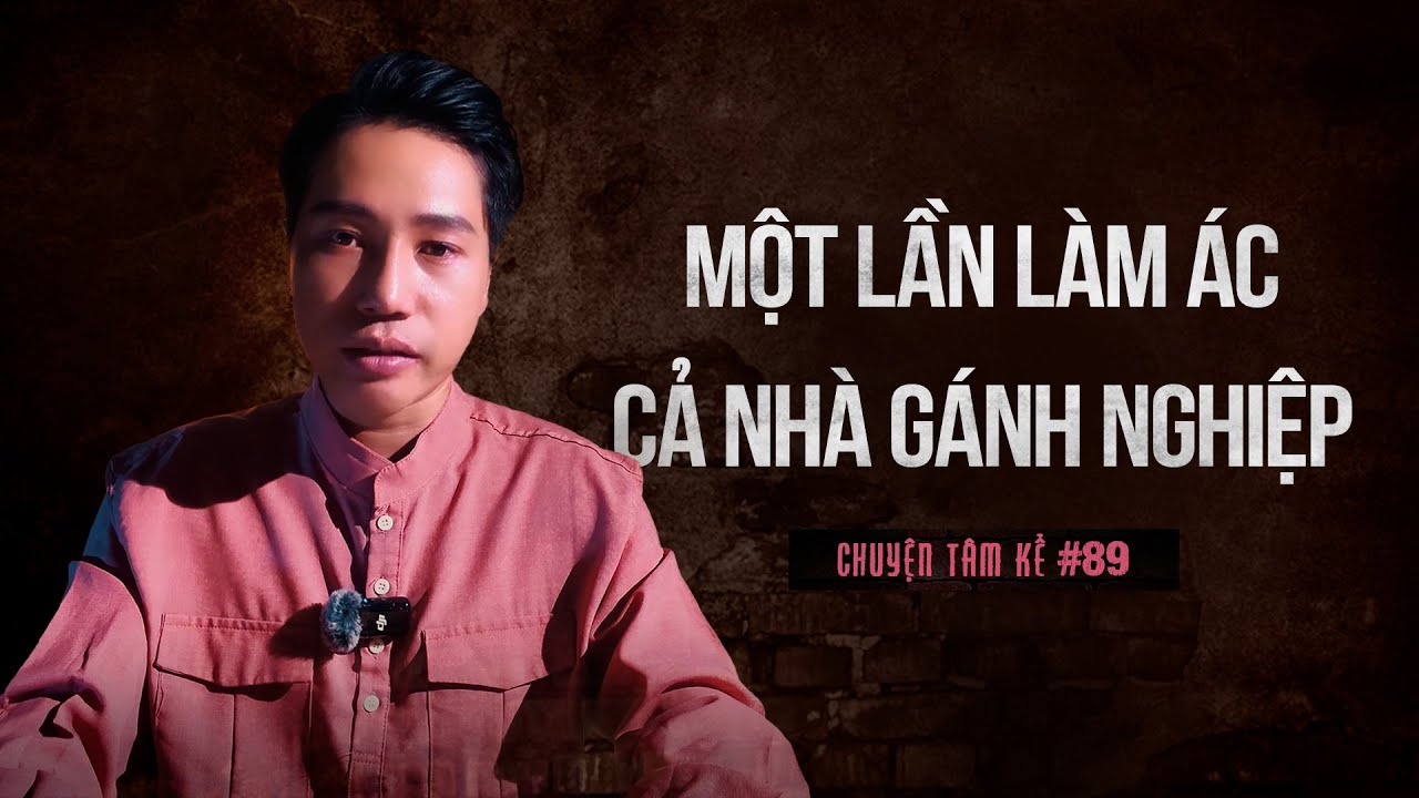 MỘT LẦN LÀM ÁC - CẢ NHÀ GÁNH NGHIỆP | Chuyện Tâm Linh Tâm Kể