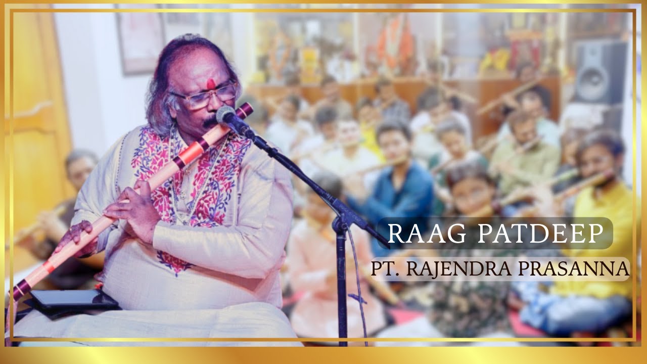 FLUTE / BANSURI LESSON | RAAG PATDEEP | PT. RAJENDRA PRASANNA