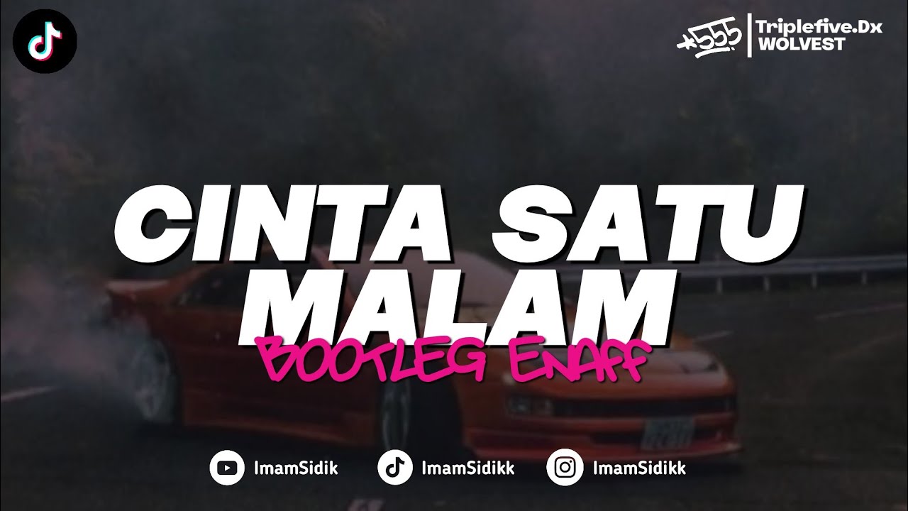 DJ CINTA SATU MALAM - (BOOTLEG ENAFF V2) imamsidik remix 2025!!