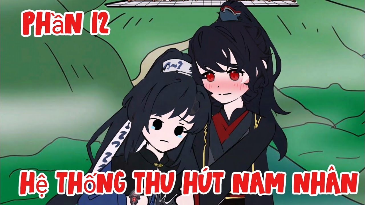 Phần 12 ( tập 1 + 3 ) [BL] Hệ Thống Thu Hút Nam Nhân | Nắng Review