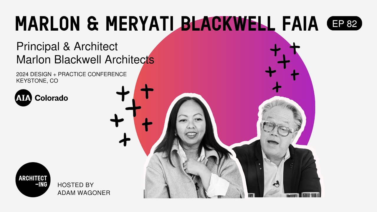 Marlon & Meryati Blackwell | @ARCHITECT-ING_PODCAST