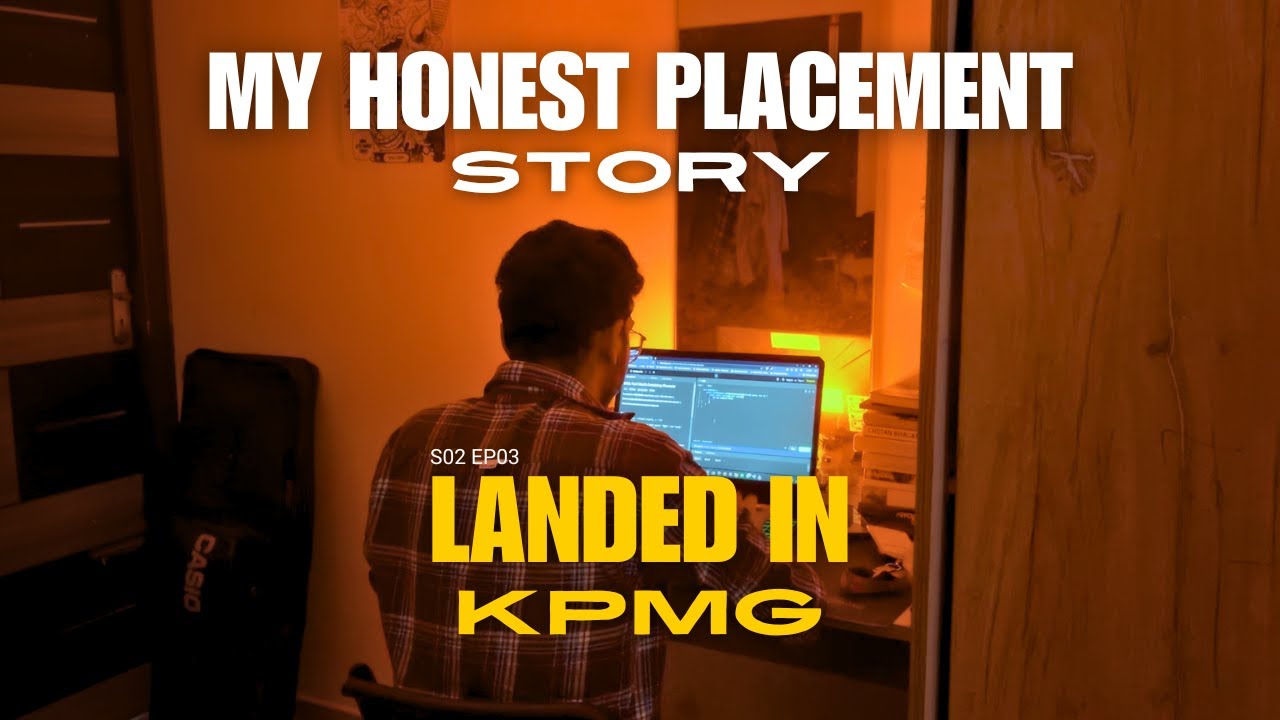 My Honest Placement story | GETTING PLACED IN KPMG! | S02 EP03