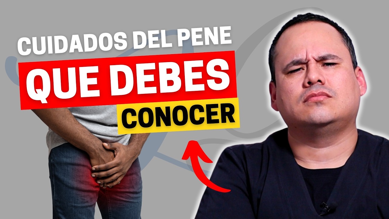 3 CONSEJOS DE UN URÓLOGO PARA CUIDAR TU PENE