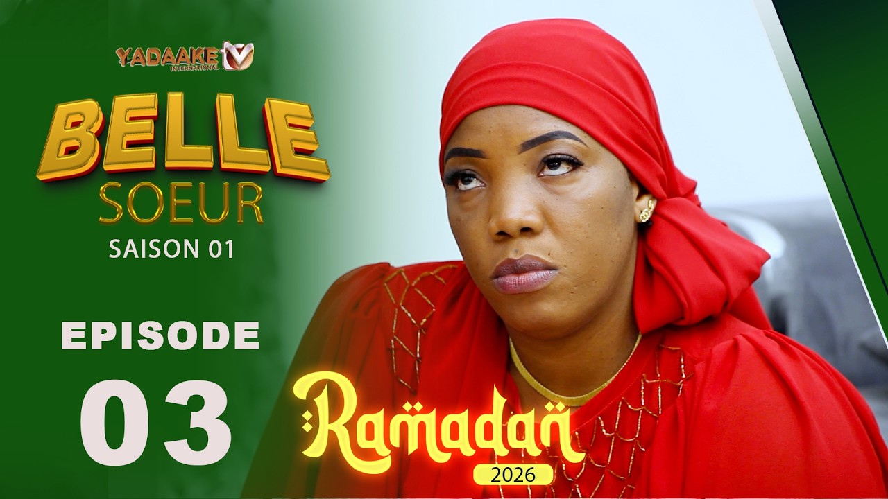 BELLE SOEUR EPISODE 03 RAMADAN 2026