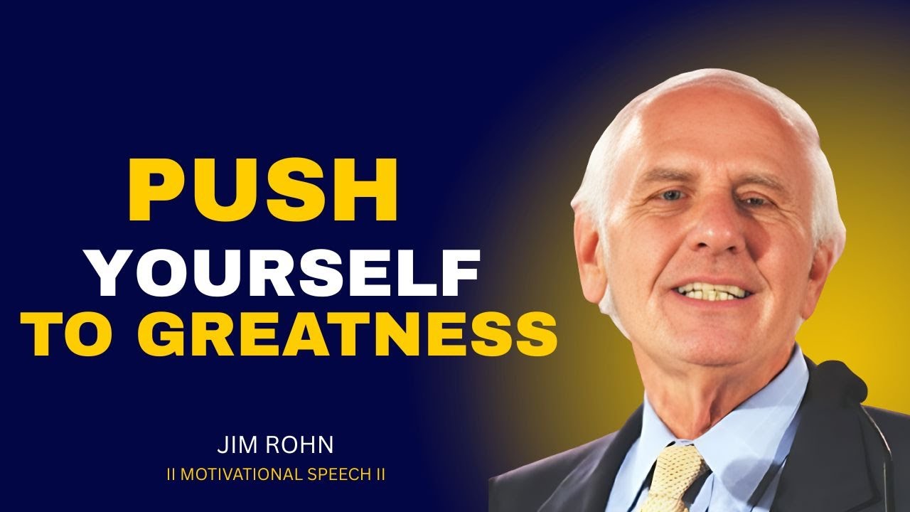 Push Yourself & Make It Happen | Jim Rohn Motivation for Extreme Success