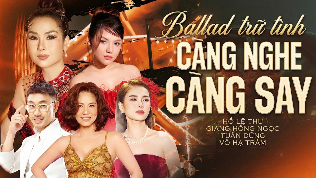 BALLAD TRỮ TÌNH Càng Nghe Càng Say |HỒ LỆ THU,GIANG HỒNG NGỌC,TUẤN DŨNG,VÕ HẠ TRÂM|Say Một Đời Vì Em