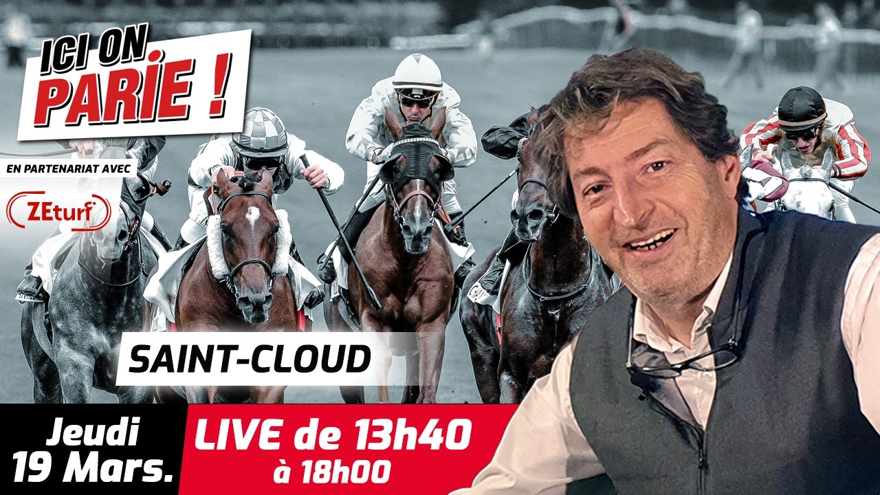 ICI on PARIE ! Saint-Cloud, Quinté+ et pronostics en live de l'hippodrome, Jeudi 19 Mars 2026