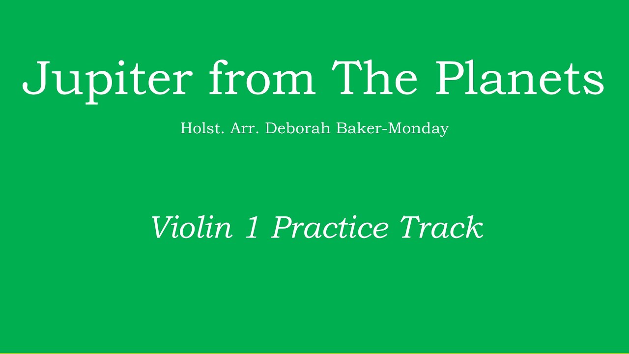 Jupiter from The Planets, Op. 32 - Arr. Baker Monday Violin 1 Practice Track