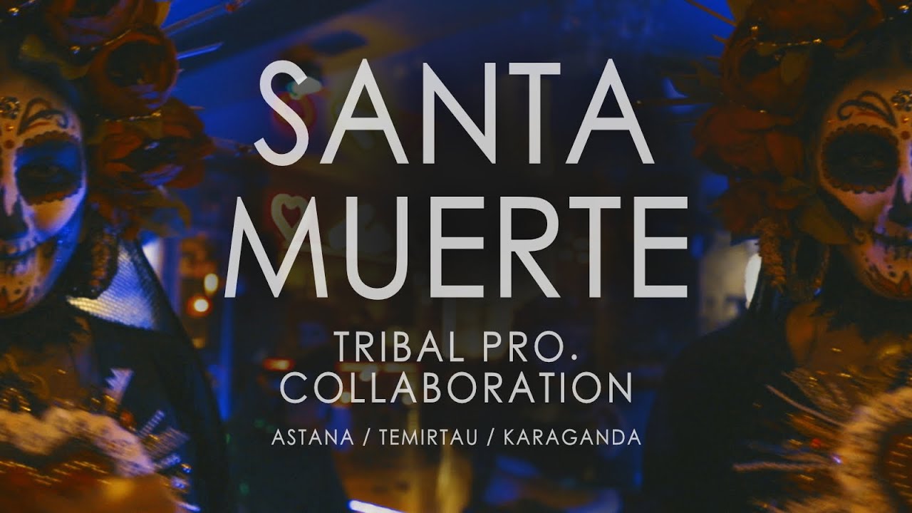 Santa Muerte / Dark Beauty / TRIBAL PRO. Astana, Karaganda, Temirtau / Tribal Fusion ATS/FCBD