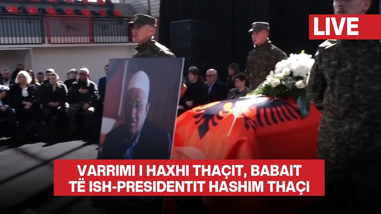 🔴 LIVE/ Varrimi i Haxhi Thaçit, babait të ish-presidentit Hashim Thaçi