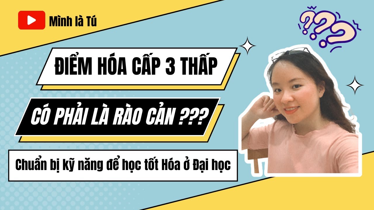 Không giỏi Hóa cấp 3 có học được ngành Hóa ở Đại học?