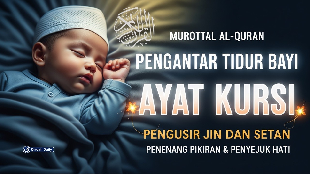MUROTTAL AYAT KURSI آية الكرسي PENGANTAR TIDUR | Ayat Kursi Pengusir Setan Dan Jin @qiroahdaily