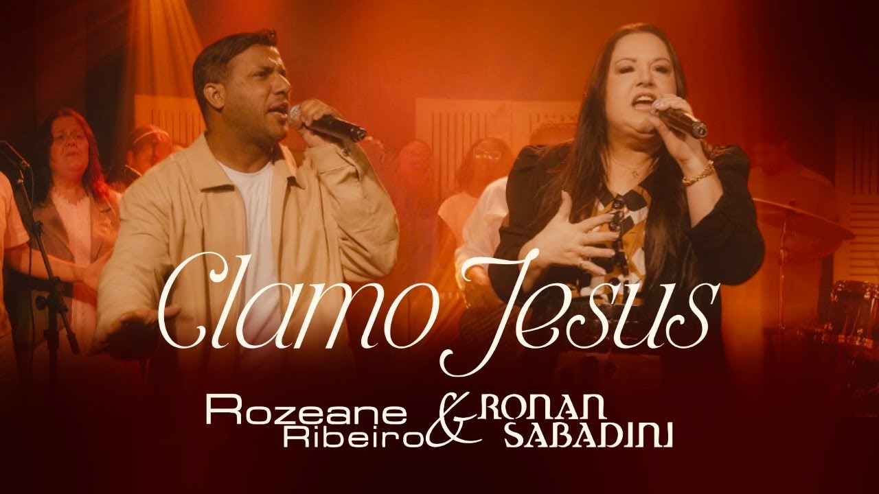 Clamo Jesus - Rozeane Ribeiro e Ronan Sabadini