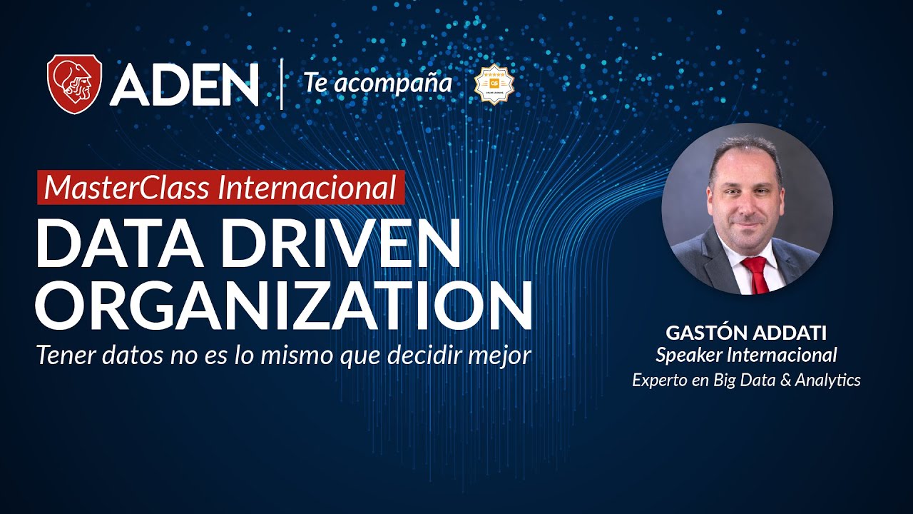 Masterclass Data Driven Organization: Tener datos no es lo mismo que decidir mejor.