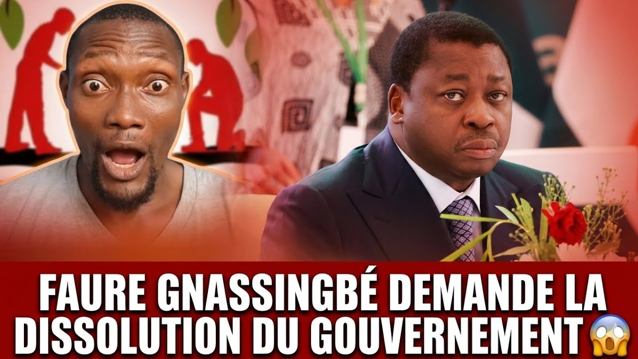 URGENT!! FAURE GNASSINGBE DEMANDE LA DISSOLUTION DU GOUVERNEMENT (en-cours)