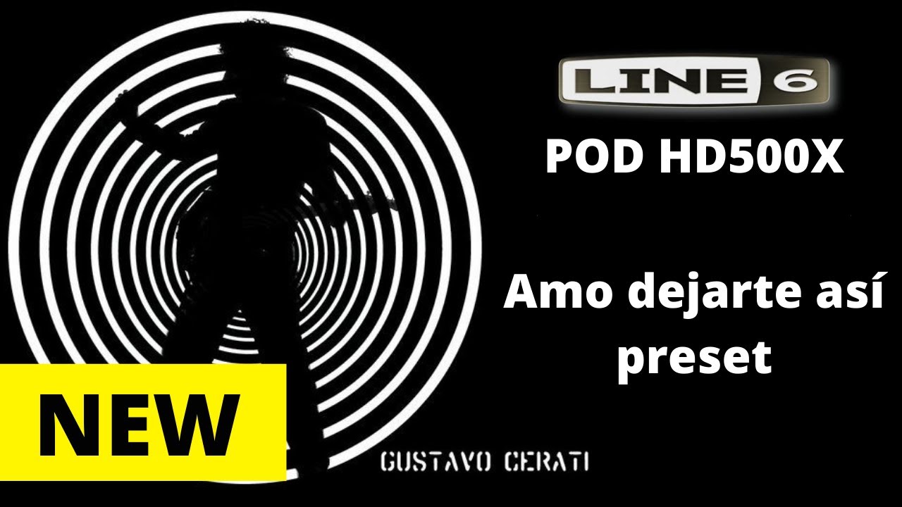 Preset Amo dejarte así - Gustavo Cerati con POD HD500X