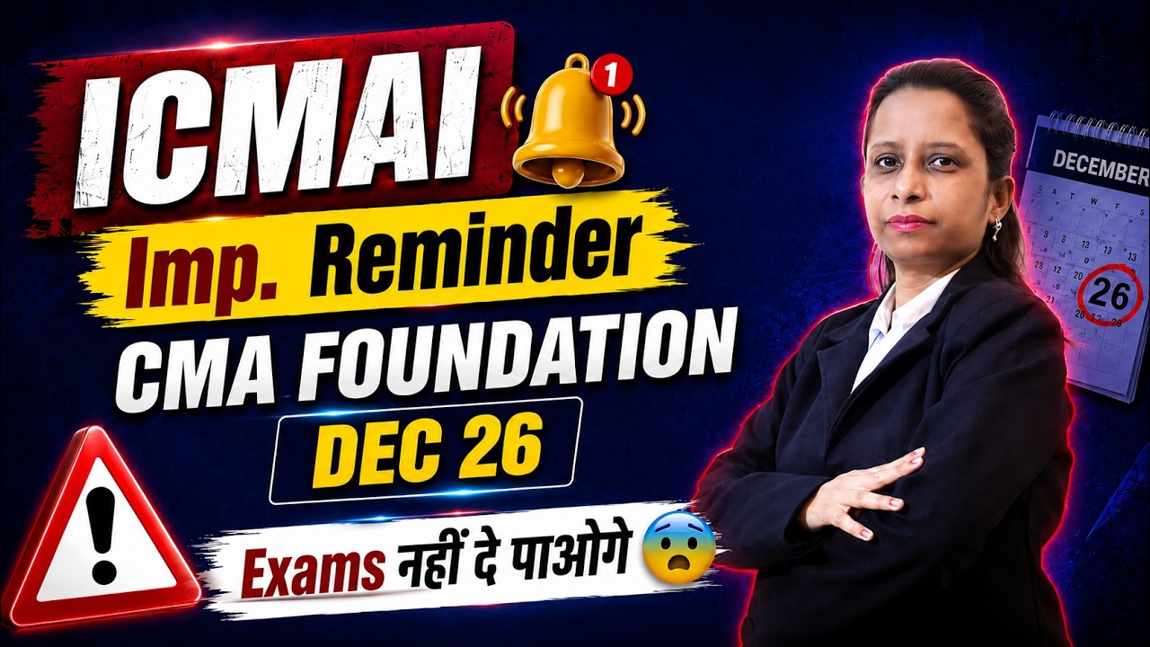 ICMAI Announcement | Last Date for CMA Foundation Dec '26 Registration | CMA Foundation Dec '26 R...