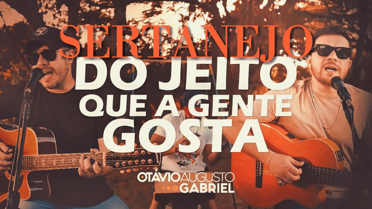 OTÁVIO AUGUSTO E GABRIEL  - SERTANEJO DO JEITO QUE A GENTE GOSTA