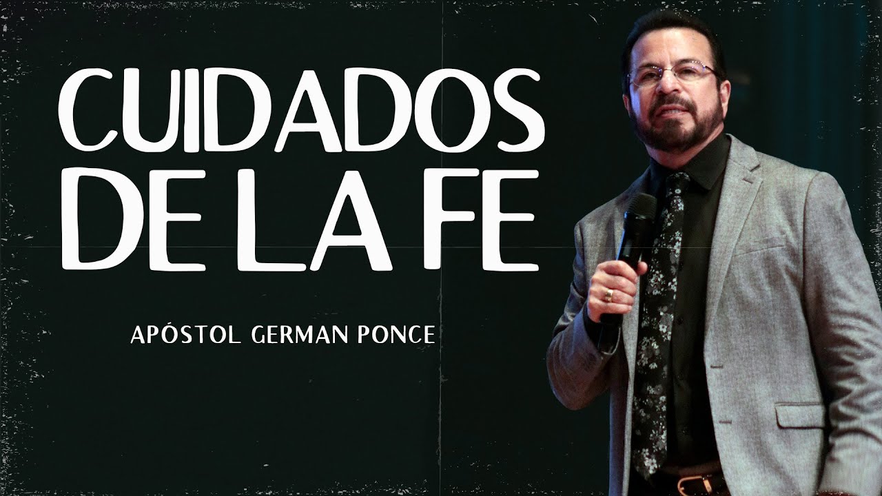 Apóstol German Ponce │Cuidados de la fe│domingo am 29 octubre 2023