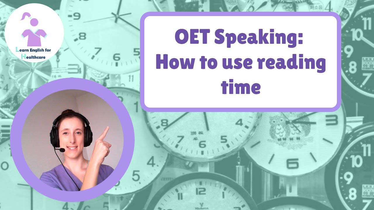 OET speaking: How to use the reading time to get top marks!
