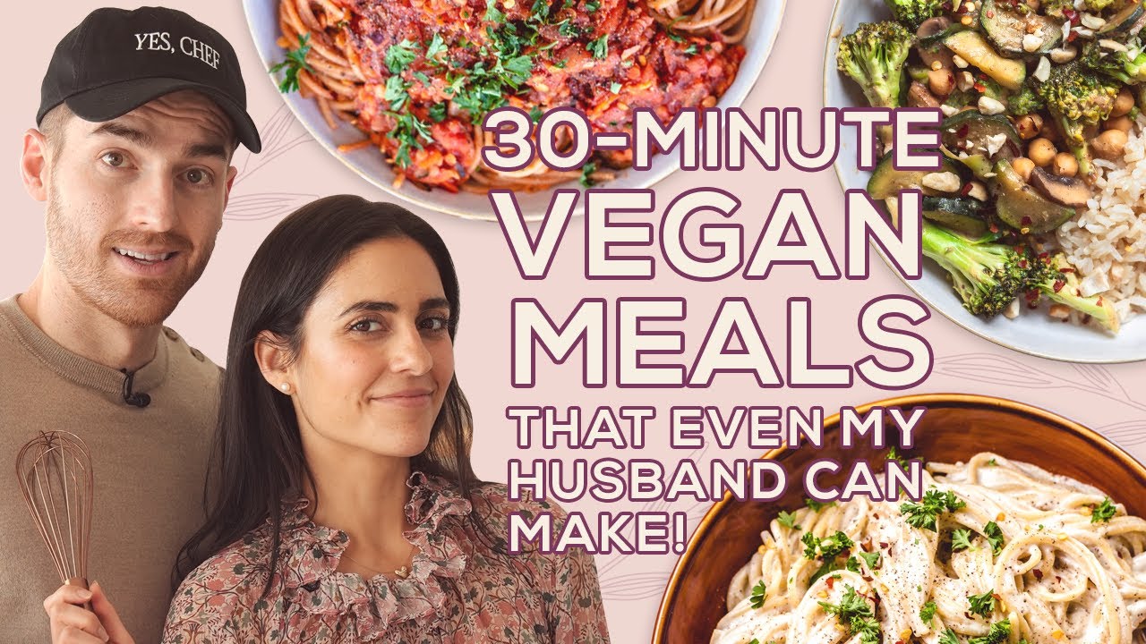 30 Minute Vegan Meals That Even My Husband Can Make! - Vegan Afternoon with Two Spoons