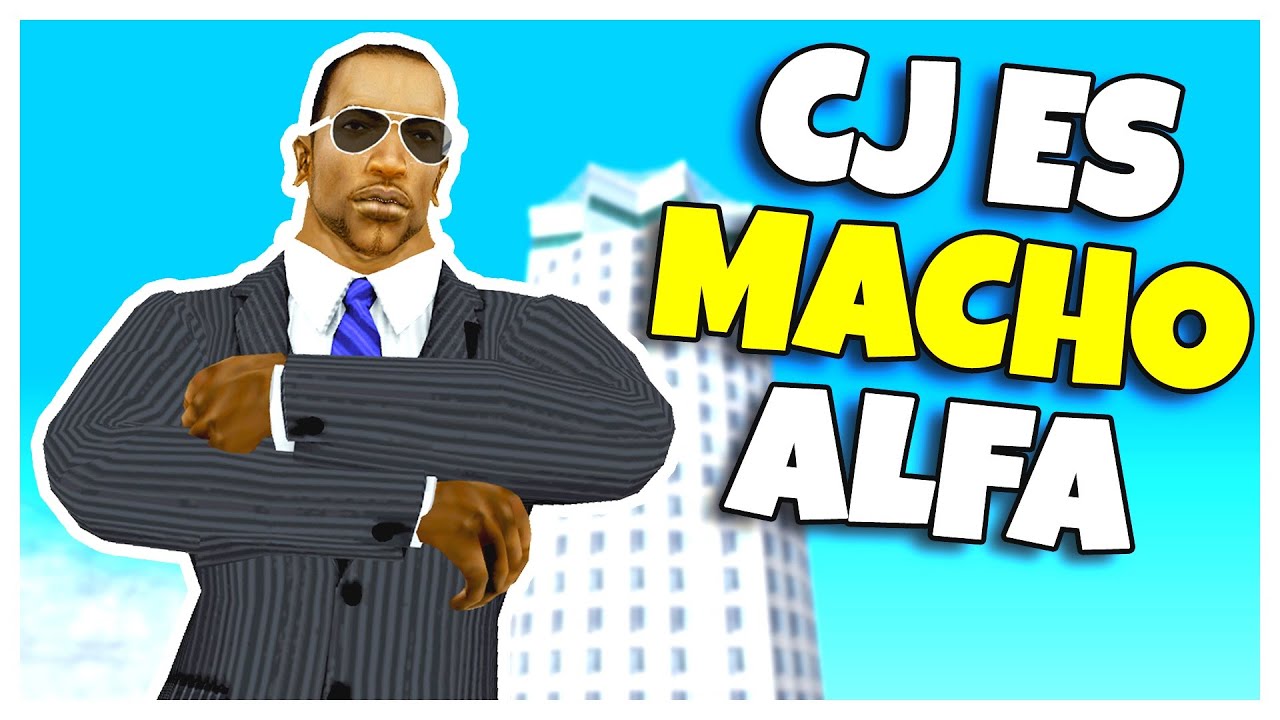 GTA San Andreas Loquendo - CJ se Vuelve Macho Alfa