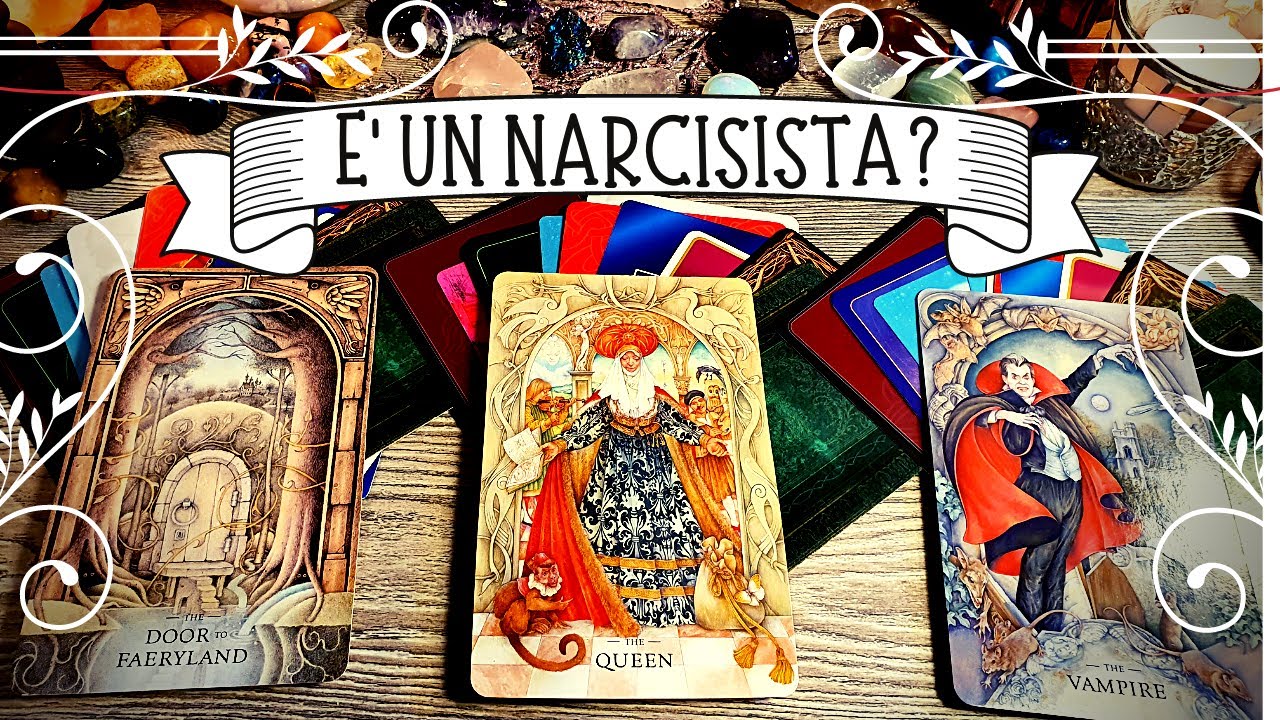 DIVINAZIONE EVOLUTIVA: E' UN NARCISISTA? OPPURE COSA? 🔮INTERATTIVO Tarocchi, Oracoli, Lenormand