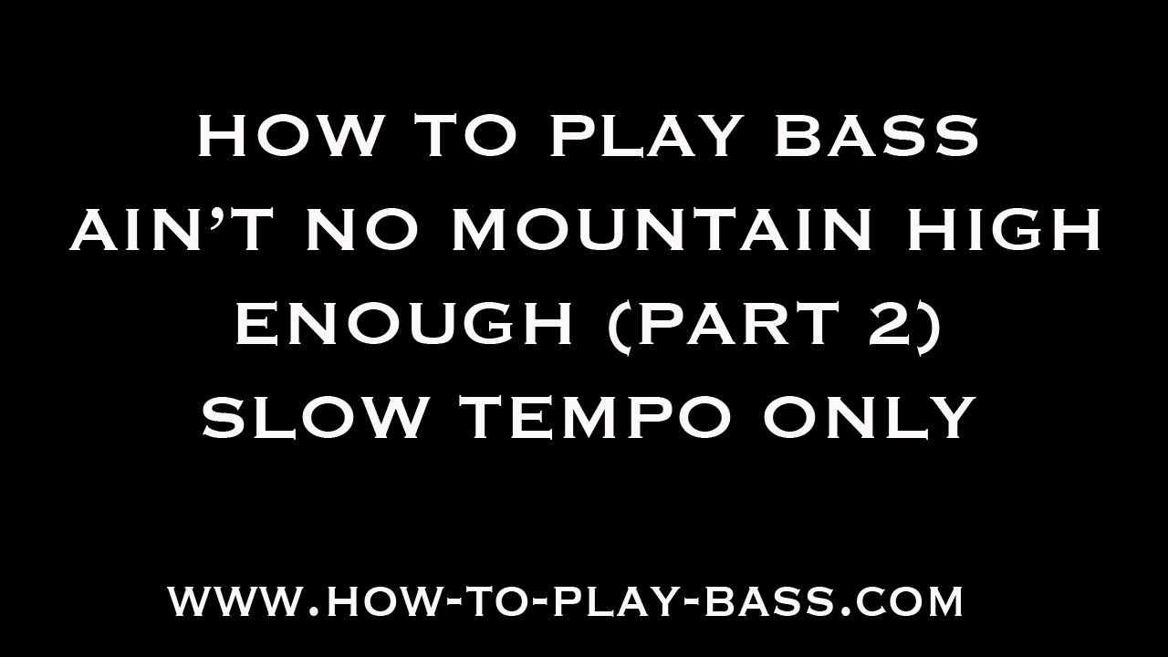 How To Play Bass Ain't No Mountain High Enough Part 2