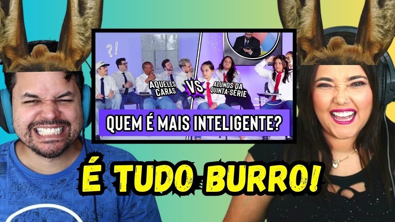 AQUELES CARAS VS ALUNOS DA 5ª SÉRIE Aqueles Caras ‹ REACT ›