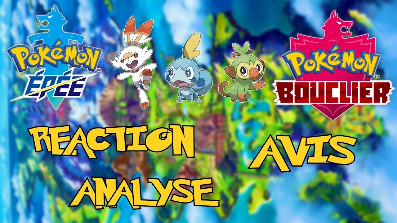 POK&Eacute;MON &Eacute;P&Eacute;E ET BOUCLIER : REACTION, ANALYSE ET AVIS