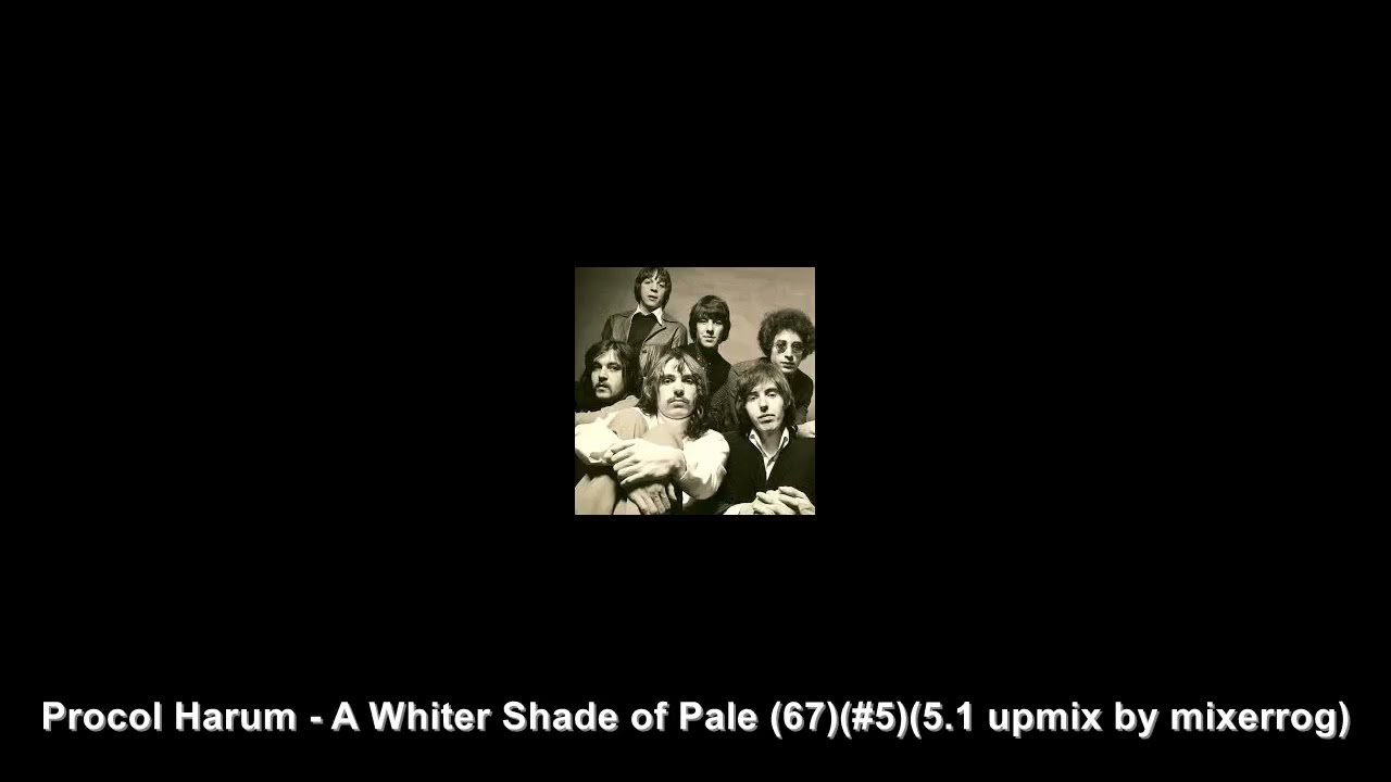 Procol Harum - A Whiter Shade of Pale (NEW 5.1 SURROUND MIX) (1967)(US #5)