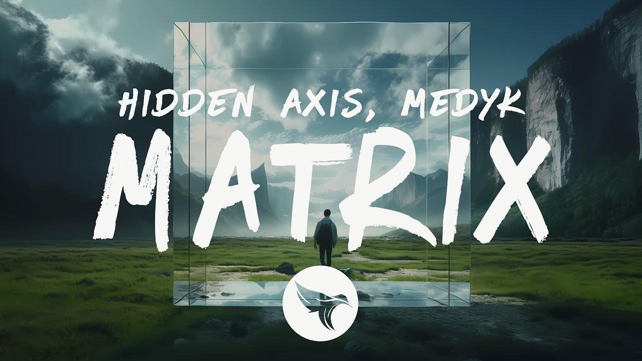 Hidden Axis & Medyk - Matrix (Lyrics)