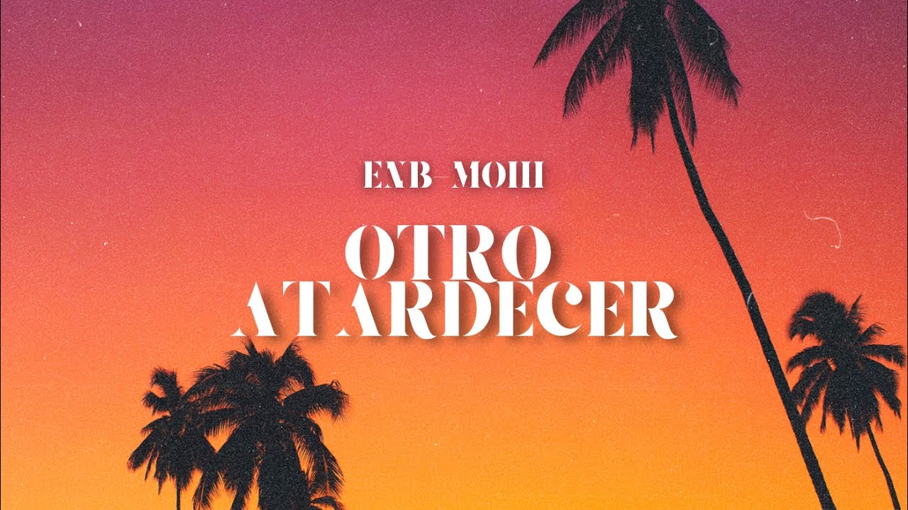 ENB-Moiii - OTRO ATARDECER 🌅 (Visualizer) 