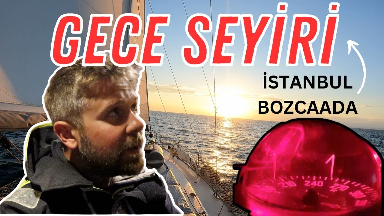 GECE SEYİRİ - İstanbul Bozcaada 26.5 saat (part1)